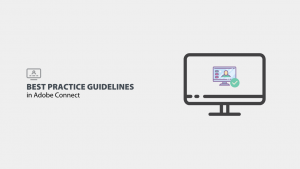 Best practice guidelines in Adobe Connect