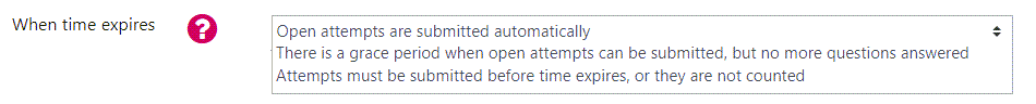 Screenshot of the Quiz Moodle settings page focusing on the options available for the 'When time expires' setting.